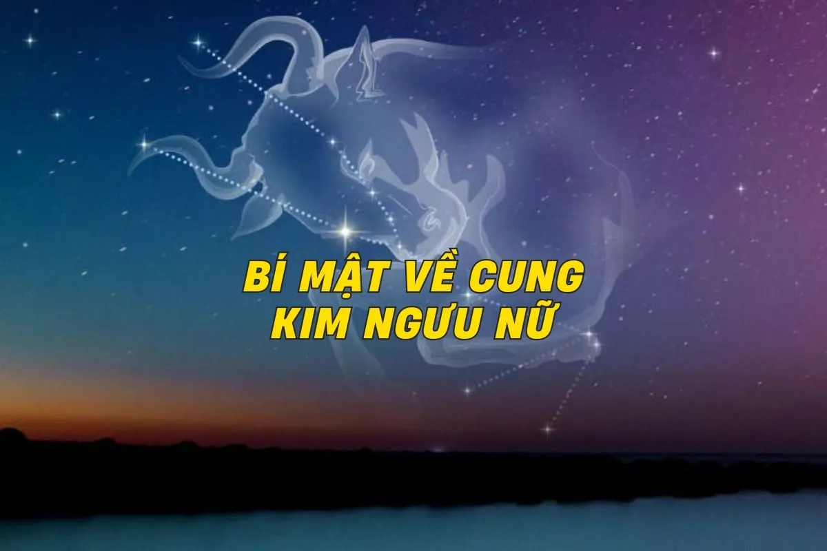 bi-mat-ve-cung-kim-nguu-nu-0