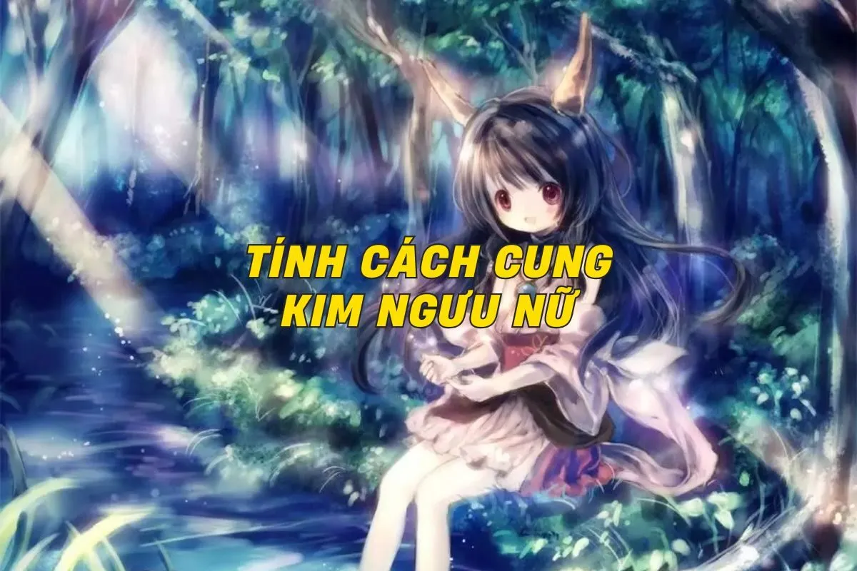 tinh-cach-cung-kim-nguu-nu-0